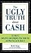The Ugly Truth About Cash by Ruth    King