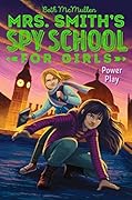 Power Play (Mrs. Smith&#x27;s Spy School for Girls, #2) 