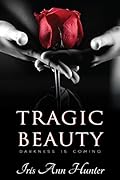Tragic Beauty (Beauty & The Darkness, #1)