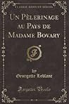 Un pélerinage au pays de Madame Bovary