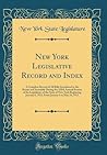 new-york-legislative-record-and-index-a-complete-record-of-all-bills-introduced-in-the-senate-and-as