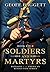 Soldiers and Martyrs (Patri...