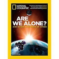 National Geographic: Are We Alone ? And Other Mysteries of Space (2015 Edition). Universe's Great Enigmas; Latest Space Imagery. Exobiology, Dark Energy, Dark Matter, Black Holes