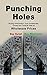 Punching Holes by Tyler Capobres