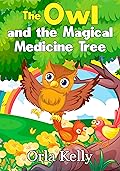 The Owl and The Magical Medicine Tree