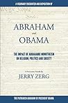 Abraham and Obama: The Impact Of Abrahamic Monotheism on Religion, Politics and Society Abraham and Obama: The Impact Of Abrahamic Monotheism on Religion, Politics and Society