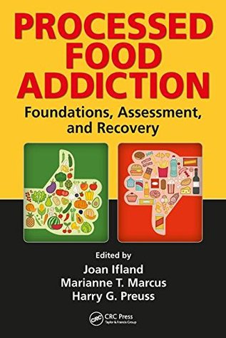 Processed Food Addiction: Foundations, Assessment, and Recovery (Kindle Edition)