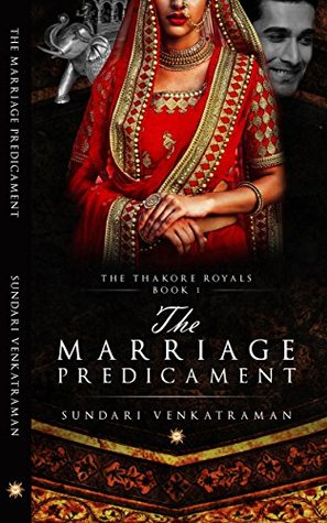 The Marriage Predicament (The Thakore Royals, #1)