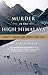 Murder in the High Himalaya by Jonathan  Green