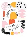 Intercom on Marketing by Des Traynor