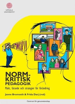 Normkritisk pedagogik : makt, lärande och strategier för förändring (Paperback)