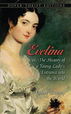Evelina: or, The History of a Young Lady's Entrance into the World