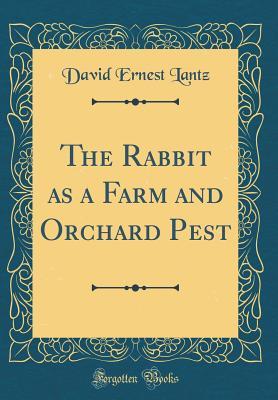 The Rabbit as a Farm and Orchard Pest