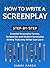 How to Write a Screenplay: ...