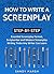 How to Write a Screenplay: Step-by-Step | Essential Screenplay Format, Scriptwriter and Modern Screenplay Writing Tricks Any Writer Can Learn (Writing Best Seller Book 6)