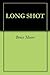 LONG SHOT