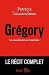 Grégory - La machination familiale (Documents (H.C)) by Patricia Tourancheau