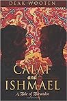 Calaf and Ishmael...