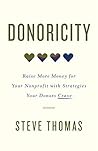 Donoricity: Raise More Money for Your Nonprofit with Strategies Your Donors Crave