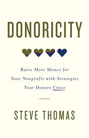 Donoricity: Raise More Money for Your Nonprofit with Strategies Your Donors Crave (Kindle Edition)