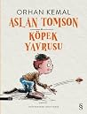 Aslan Tomson / Köpek Yavrusu by Orhan Kemal