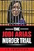 The Jodi Arias Murder Trial