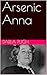 Arsenic Anna