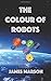 The Colour of Robots