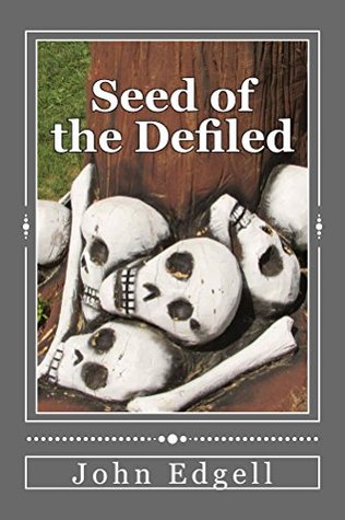 Seed of the Defiled (Kindle Edition)