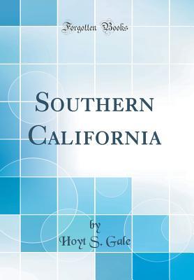 Southern California (Classic Reprint)