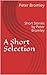 A Short Selection by Peter Bromley