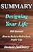 Summary : Designing Your Life: By Bill Burnett & Dave Evans - How to Build a Well-Lived, Joyful Life