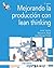 Mejorando la producción con lean thinking (Economía y Empresa) by Javier Santos