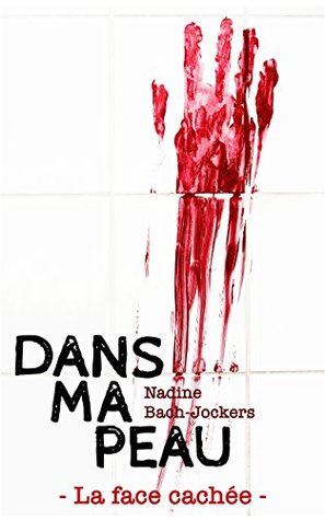 Dans ma peau, la face cachée (French Edition)