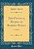 The Poetical Works of Robert Burns: Complete (Classic Reprint)