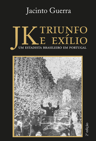 JK: Triunfo e Exílio