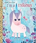 I&#x27;m a Unicorn (Little Golden Book) 