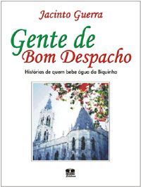 Gente de Bom Despacho, Histórias de quem bebe água da Biquinha
