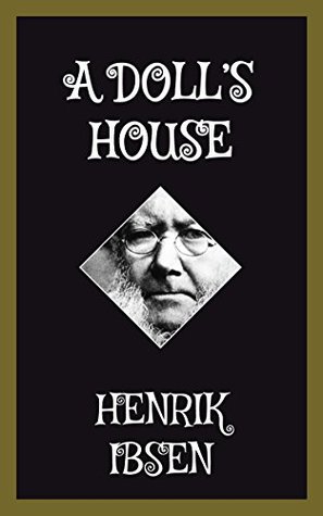 A Doll's House: A Play