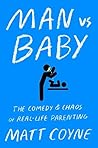 Man vs. Baby by Matt Coyne