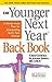 The Younger Next Year Back Book: The Whole-Body Plan to Conquer Back Pain Forever