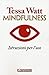 TESSA WATT - MINDFULNESS - TES by Tessa Watt
