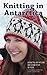 Knitting in Antarctica by Lynn Hamann