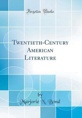 Twentieth-Century American Literature (Classic Reprint)