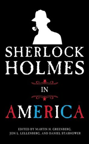 Sherlock Holmes in America: 14 Original Stories