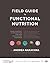 Field Guide to Functional Nutrition by Andrea Nakayama