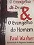 O Evangelho de Deus & o Evangelho dos homens by Paul Washer