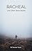Racheal and Other Short Stories by Tommye Turner