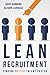Lean Recruitment: Finding Better Talent Faster