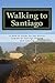 Walking to Santiago by Ryan Tandler